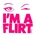 FLIRTING IS GOOD 4 U